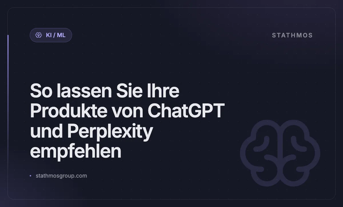So lassen Sie Ihre Produkte von ChatGPT und Perplexity empfehlen