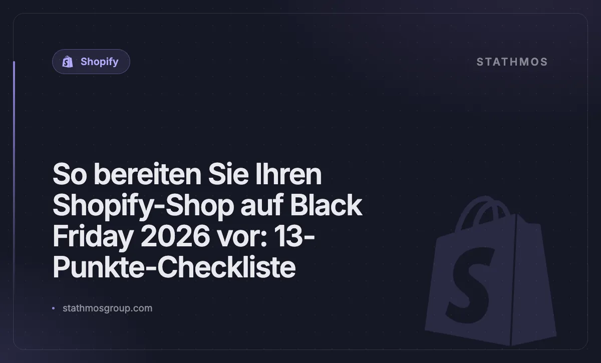 So bereiten Sie Ihren Shopify-Shop auf Black Friday 2026 vor: 13-Punkte-Checkliste