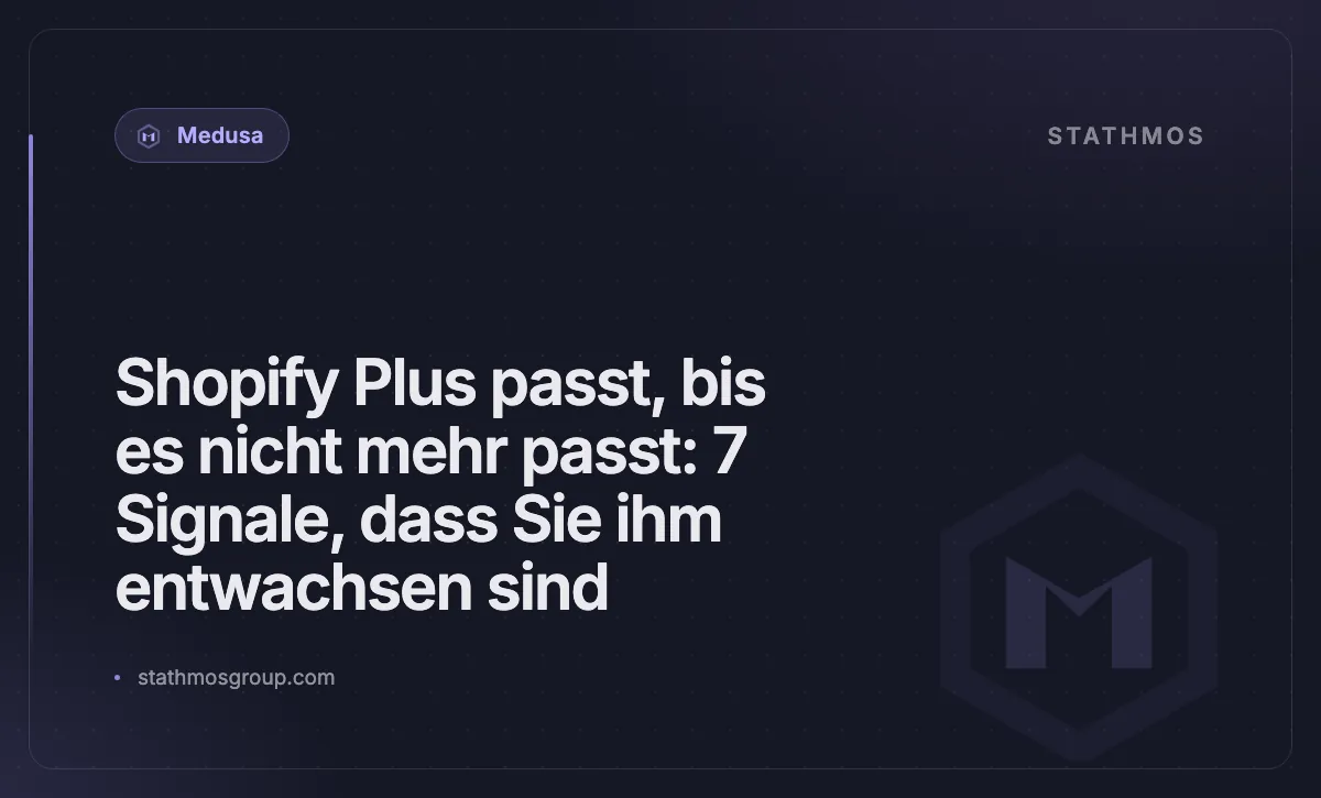 Shopify Plus passt, bis es nicht mehr passt: 7 Signale, dass Sie ihm entwachsen sind